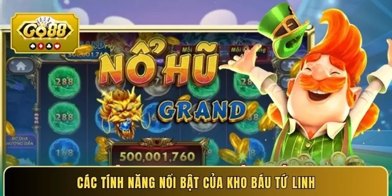 Các tính năng nổi bật của kho báu tứ linh