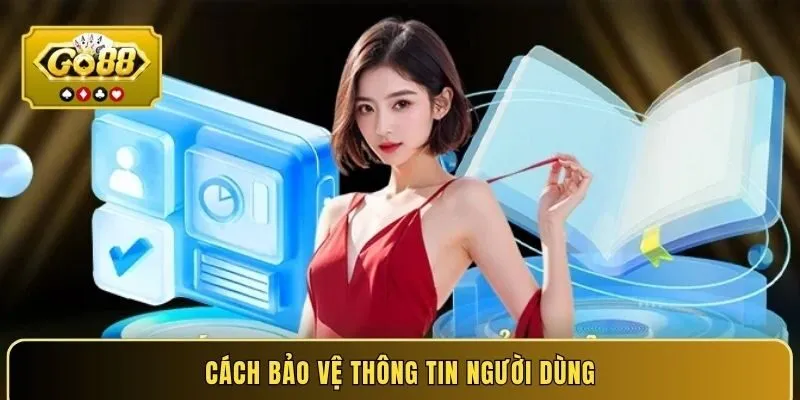Cách bảo vệ thông tin người dùng