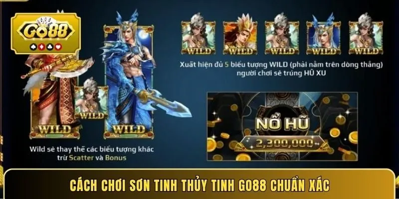 Cách chơi Sơn Tinh Thủy Tinh GO88 chuẩn xác