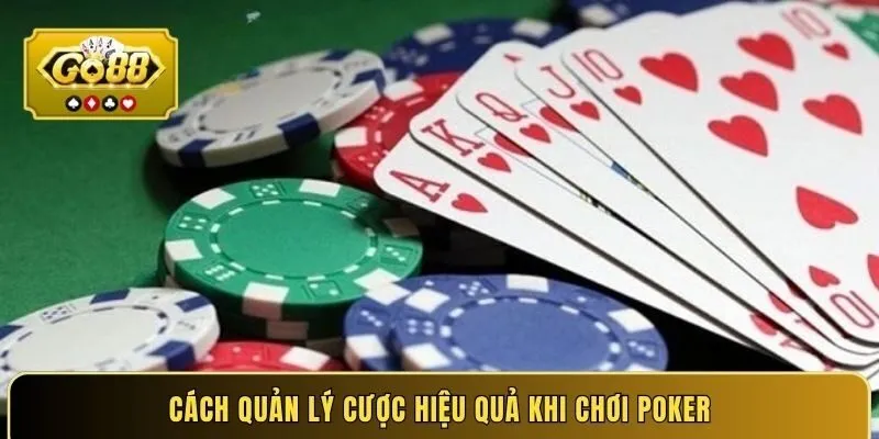 Cách quản lý cược hiệu quả khi chơi Poker