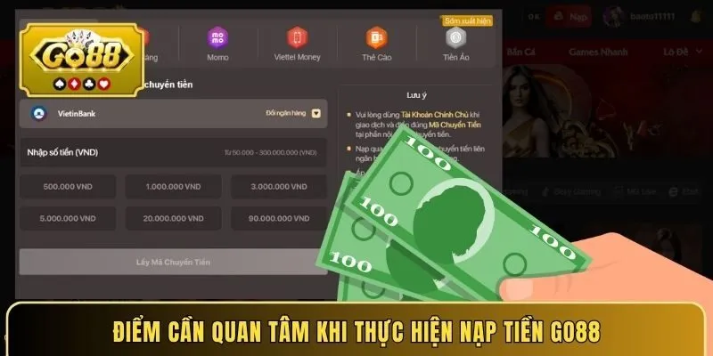 Điểm cần quan tâm khi thực hiện nạp tiền GO88