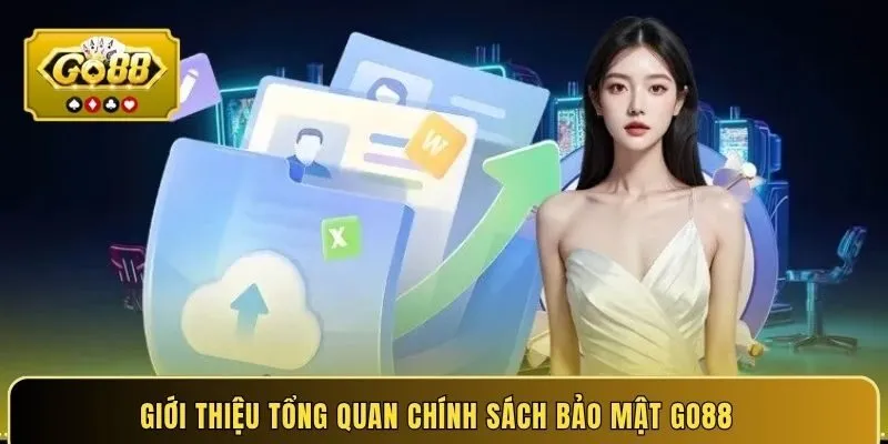 Giới thiệu tổng quan chính sách bảo mật Go88