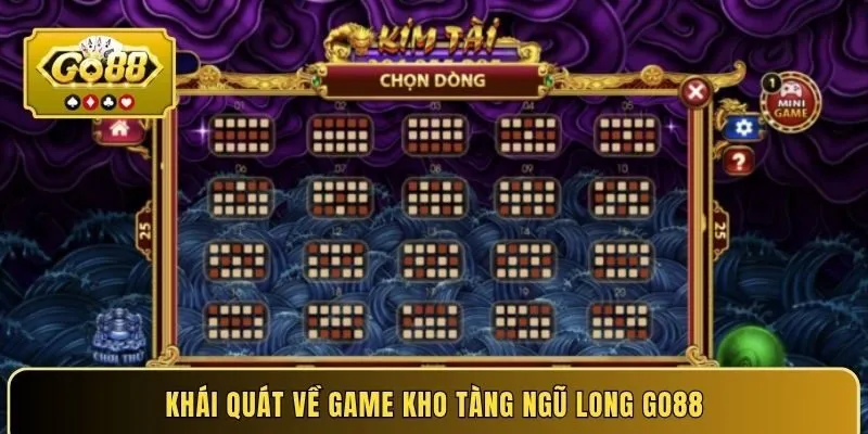 Khái quát về game Kho Tàng Ngũ Long GO88