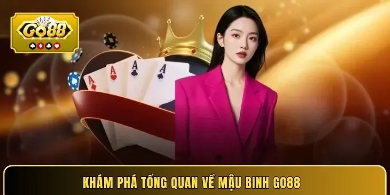 Khám phá tổng quan về Mậu binh Go88