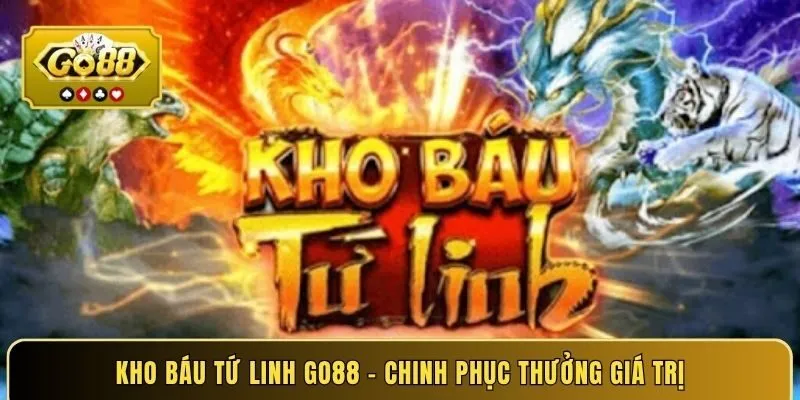 Kho Báu Tứ Linh Go88 – Hành Trình Săn Thưởng Đầy Hấp Dẫn
