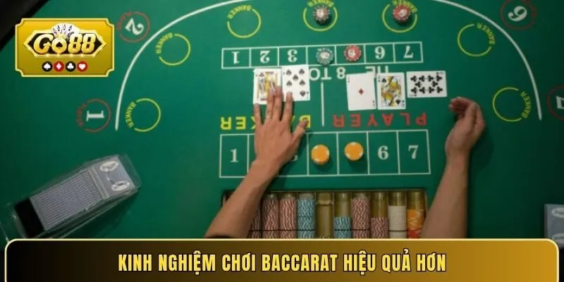 Kinh nghiệm chơi Baccarat hiệu quả hơn