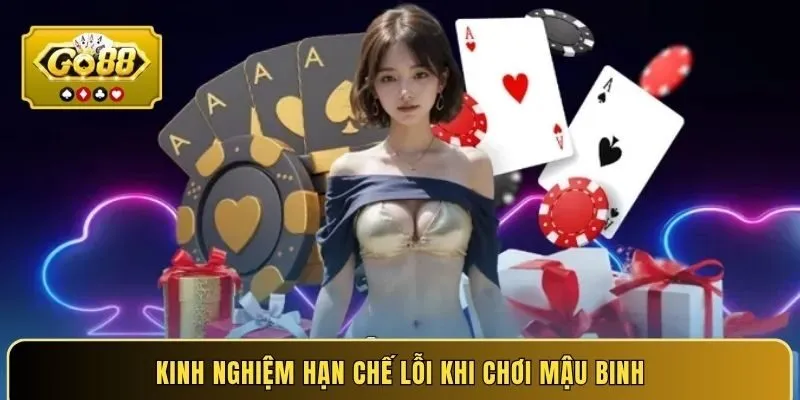 Kinh nghiệm hạn chế lỗi khi chơi Mậu binh