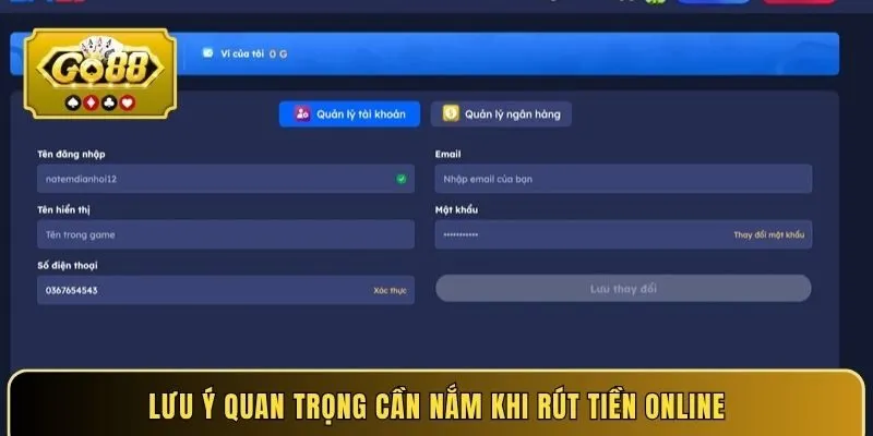 Lưu ý quan trọng cần nắm khi rút tiền online