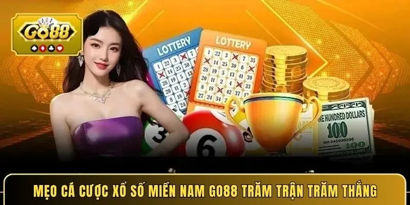 Mẹo cá cược xổ số miền Nam GO88 trăm trận trăm thắng