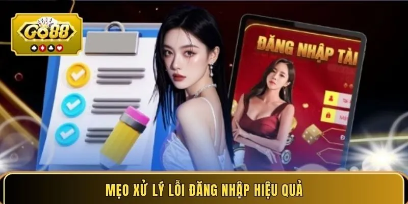 Mẹo xử lý lỗi đăng nhập hiệu quả