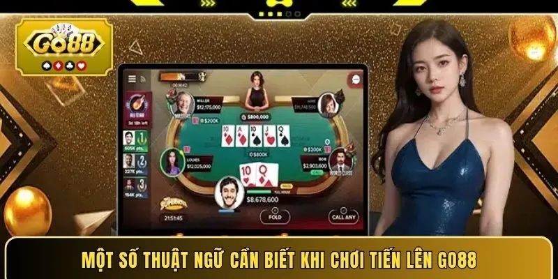Một số thuật ngữ cần biết khi chơi tiến lên Go88