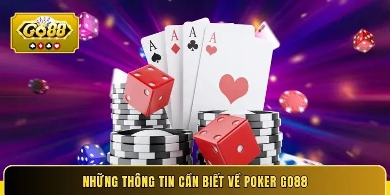 Những thông tin cần biết về Poker Go88