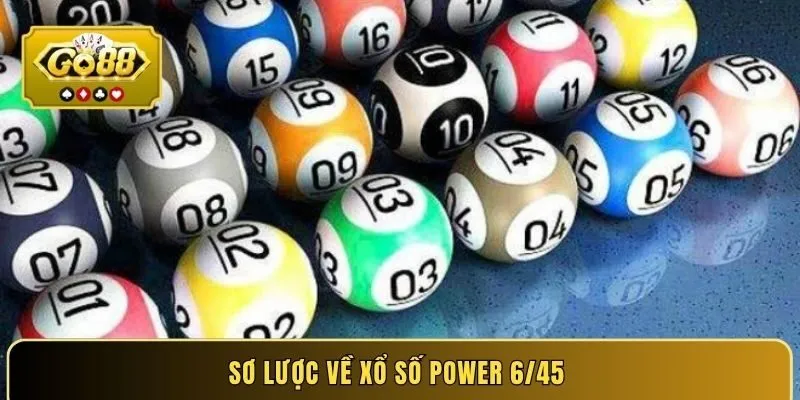 Sơ lược về xổ số Power 6/45 