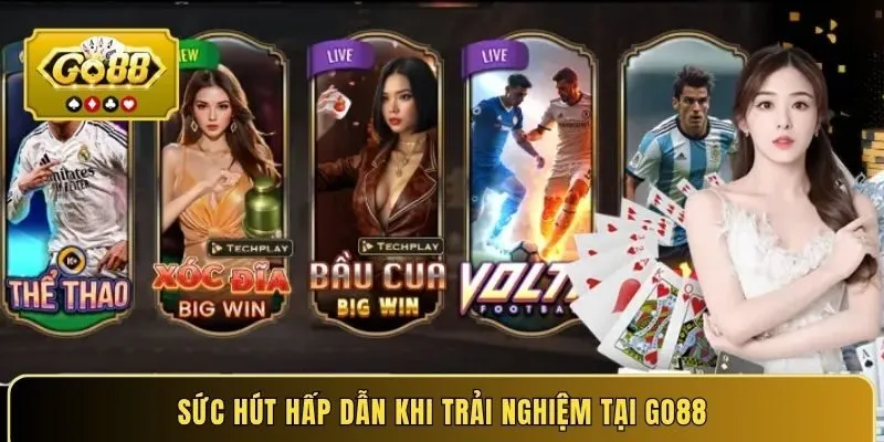 Sức hút hấp dẫn khi trải nghiệm tại GO88