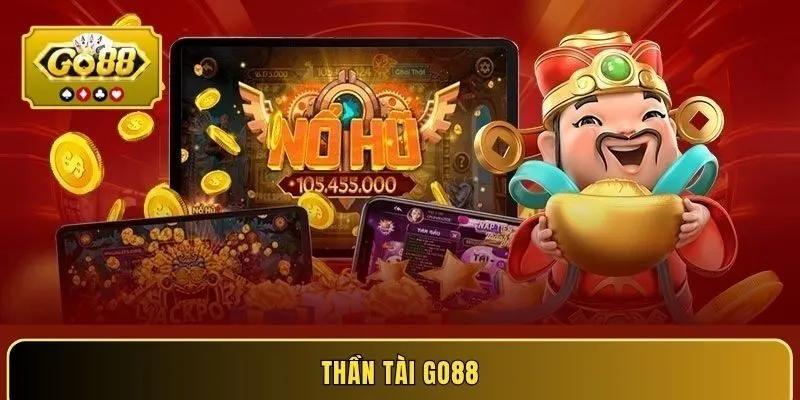 Thần Tài GO88 - Game Nổ Hũ Đổi Thưởng Hot Nhất 2026