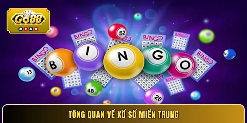 Tổng quan về xổ số miền Trung