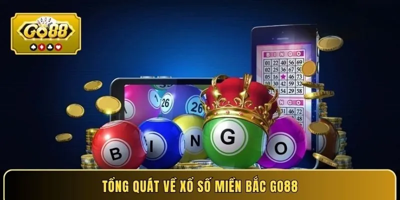 Tổng quát về xổ số miền Bắc GO88