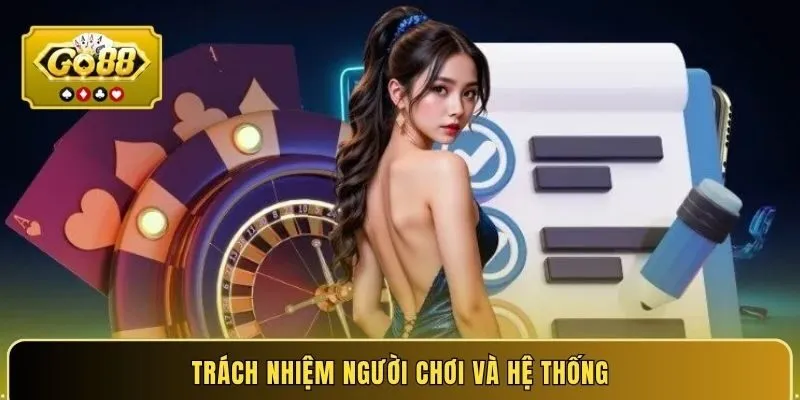 Trách nhiệm người chơi và hệ thống